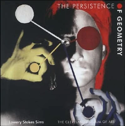 The Persistence of Geometry: Form, Content, and Culture in the Collection of the Cleveland Museum of Art