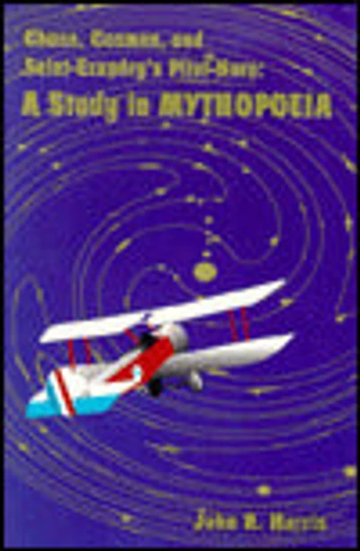Chaos, Cosmos, and Saint-Exupery's Pilot: A Study in Mythopoeia