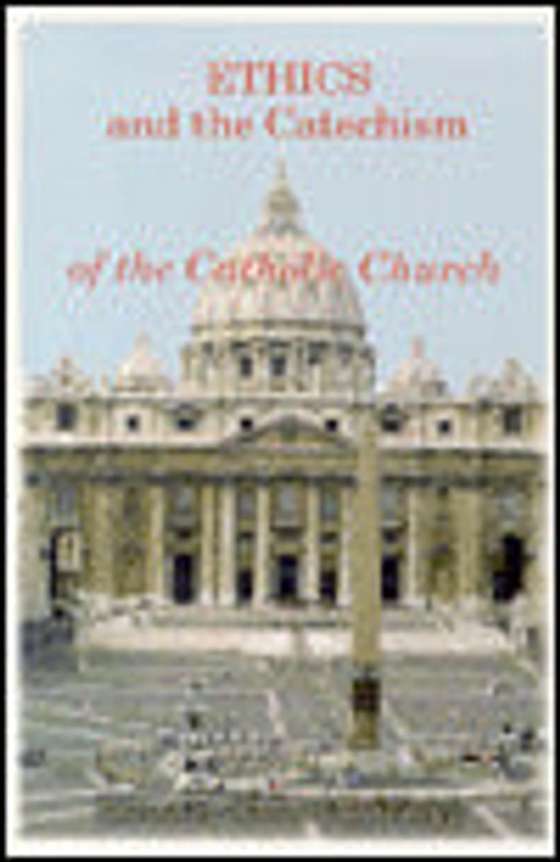 Ethics and the Catechism of the Catholic Church