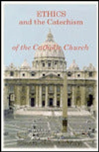 Ethics and the Catechism of the Catholic Church