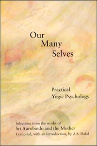 Our Many Selves: Practical Yogic Psychology