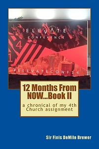 12 Months NOW...Book II: a chronical of my 4th Church assidnment