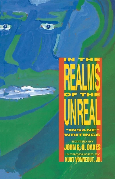 In the Realms of the Unreal: Insane Writings