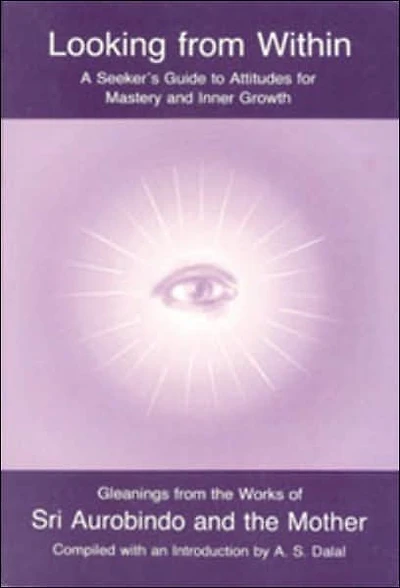 Looking from Within; A Seeker's Guide to Attitudes for Mastery and Inner Growth