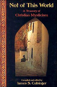 Not of This World: A Treasury Christian Mysticism
