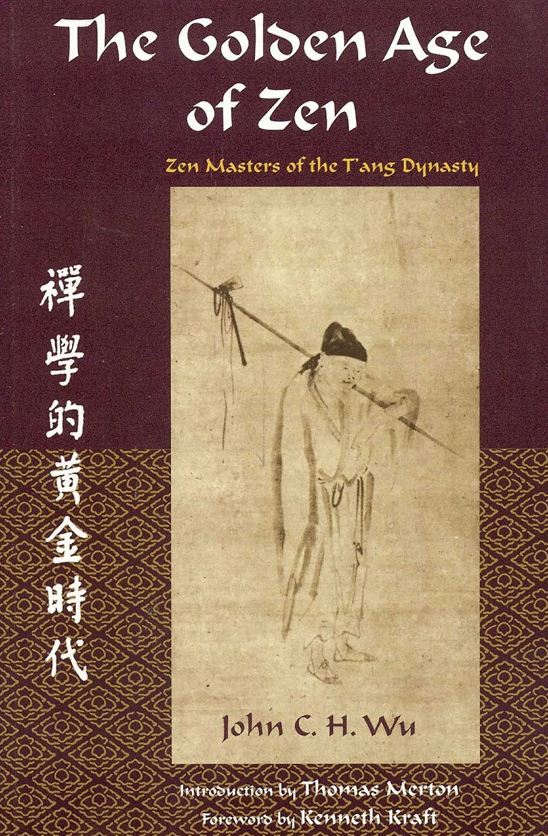 the Golden Age of Zen: Zen Masters T'ang Dynasty