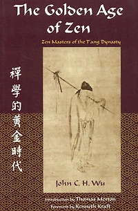the Golden Age of Zen: Zen Masters T'ang Dynasty