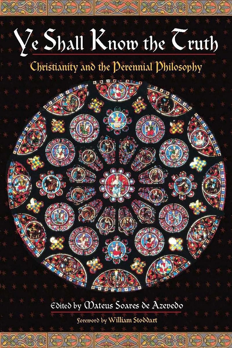 Ye Shall Know the Truth: Christianity and Perennial Philosophy