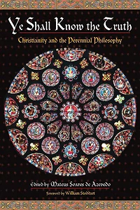 Ye Shall Know the Truth: Christianity and Perennial Philosophy