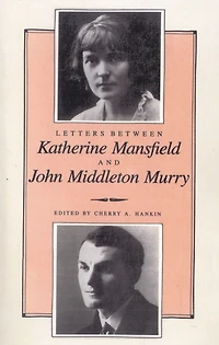 Letters Between Katherine Mansfield and John Middleton Murray