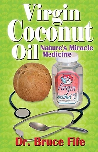 Virgin Coconut Oil: Nature's fMiracle Medicine