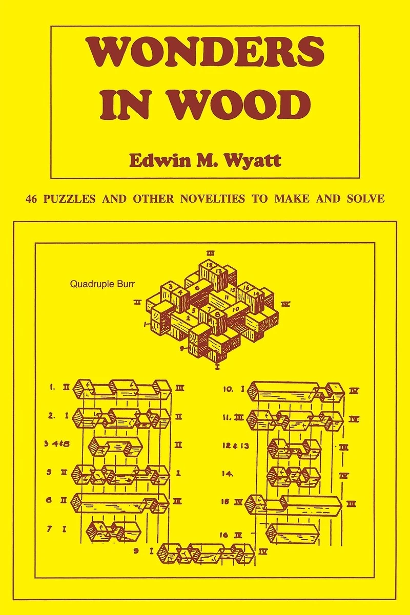Wonders in Wood: 46 Puzzles and Other Novelties to Make and Solve