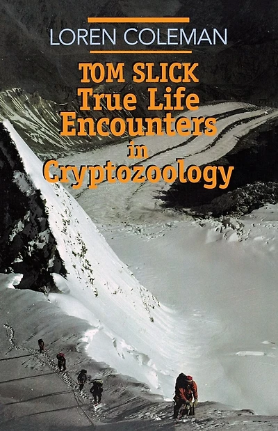 Tom Slick: True Life Encounters in Cryptozoology