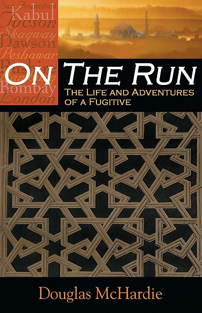 On the Run: The Life and Adventures of a Fugitive