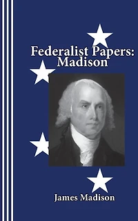 Federalist Papers: Madison