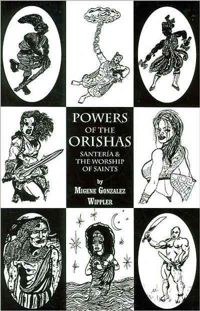 Powers of the Orishas: Santeria and the Worship of Saints