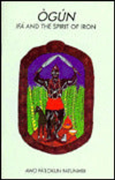 Ogun: Ifa and the Spirit of Iron