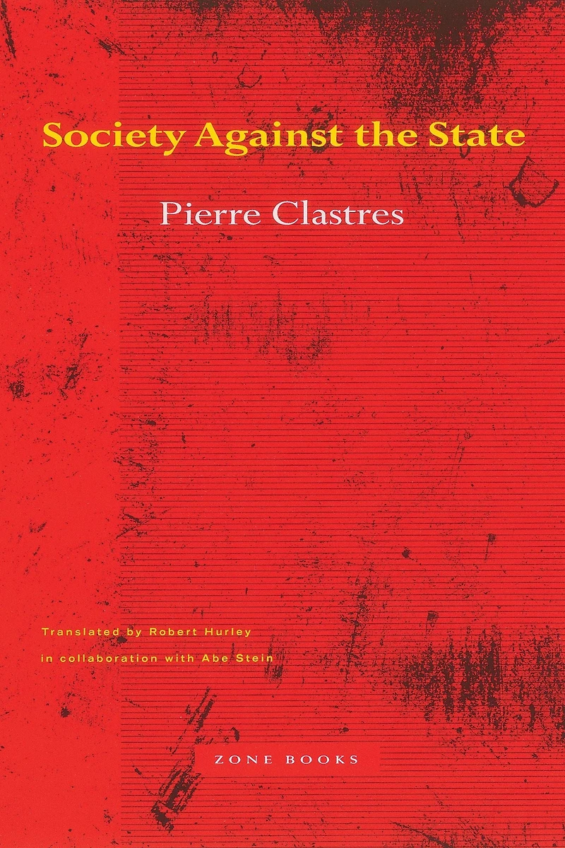 Society Against the State: Essays Political Anthropology
