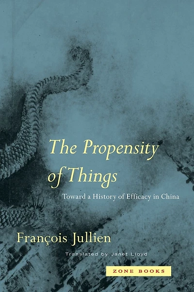 The Propensity of Things: Toward a History of Efficacy in China
