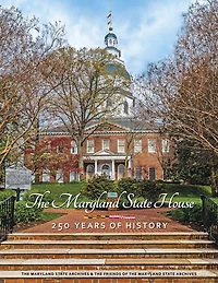 The Maryland State House, 250 Years of History
