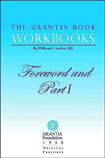 The Urantia Book Workbooks: Volume I - Foreword and Part I