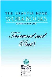 The Urantia Book Workbooks: Volume I - Foreword and Part I