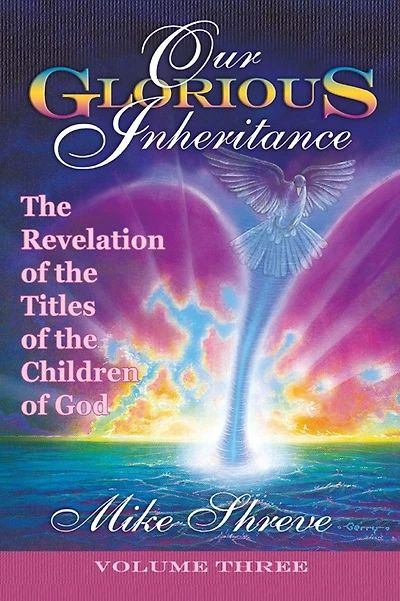 Our Glorious Inheritance: The Revelation of the Titles of the Children of God