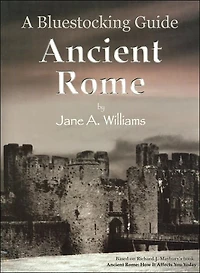 A Bluestocking Guide - Ancient Rome: Companion Workbook for Richard J. Maybury's Ancient Rome: How it Affects You Today