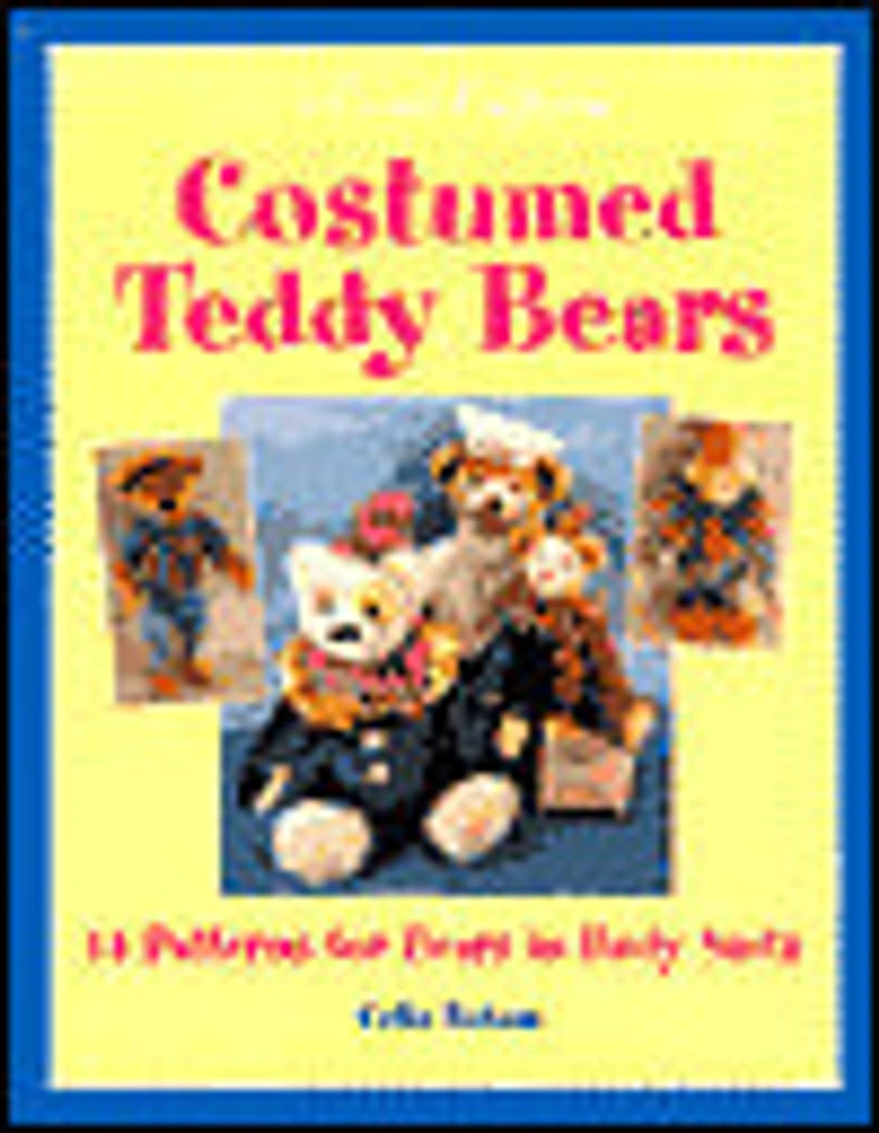 Costumed Teddy Bears: 14 Patterns for Bears in Body Suits