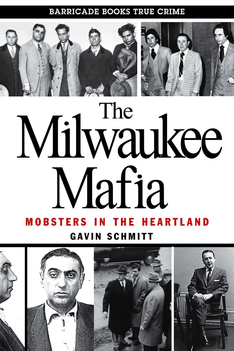 the Milwaukee Mafia: Mobsters Heartland
