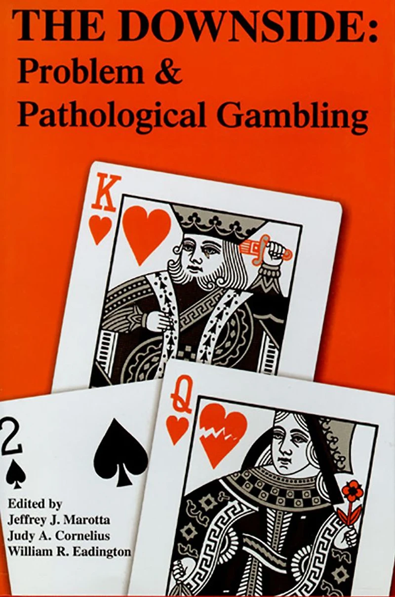 The Downside: Problem And Pathological Gambling