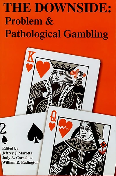The Downside: Problem And Pathological Gambling