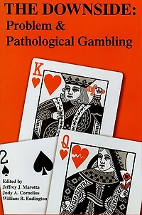 The Downside: Problem And Pathological Gambling