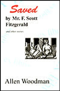 Saved by Mr. F. Scott Fitzgerald: Stories