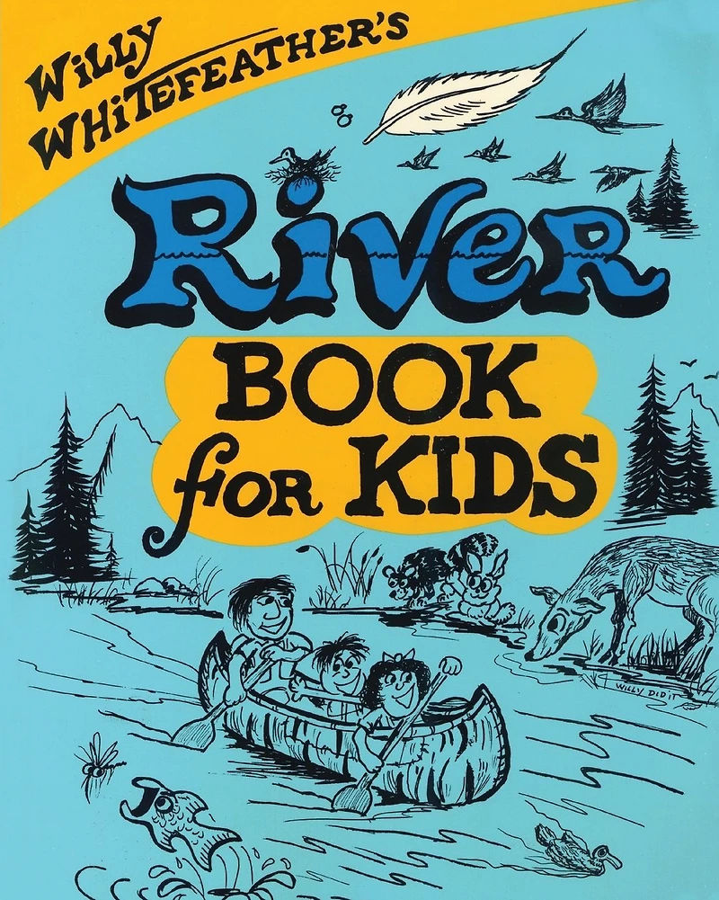 Willy Whitefeather's River Book for Kids