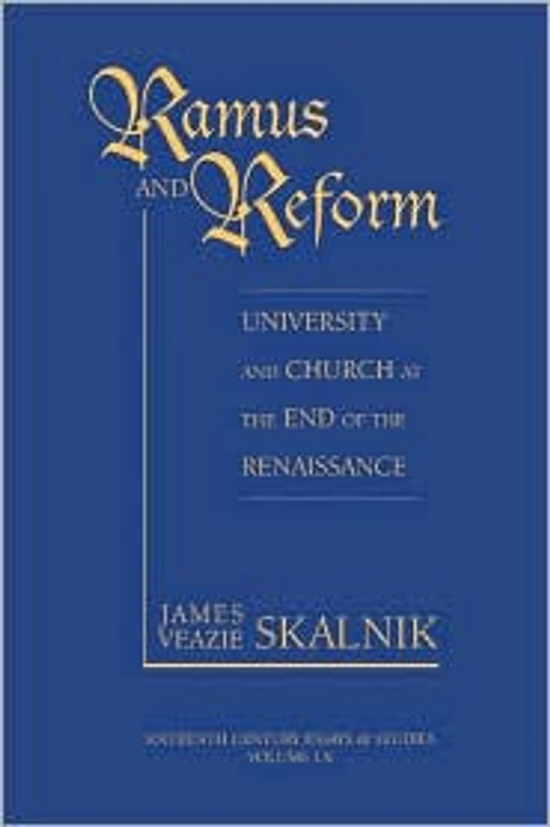 Ramus and Reform: University and Church at the End of the Renaissance