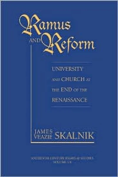 Ramus and Reform: University and Church at the End of the Renaissance