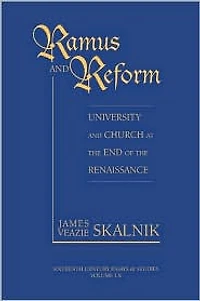 Ramus and Reform: University and Church at the End of the Renaissance