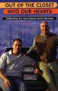 Out of the Closet Into Our Hearts: Celebrating Our Gay / Lesbian Family Members