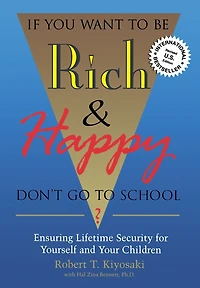 If You Want to Be Rich and Happy, Don't Go to School?: Ensuring Lifetime Security for Yourself and Your Children
