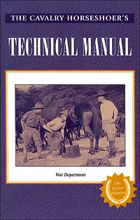 The Cavalry Horseshoer's Technical Manual (Farrier Classics Series)