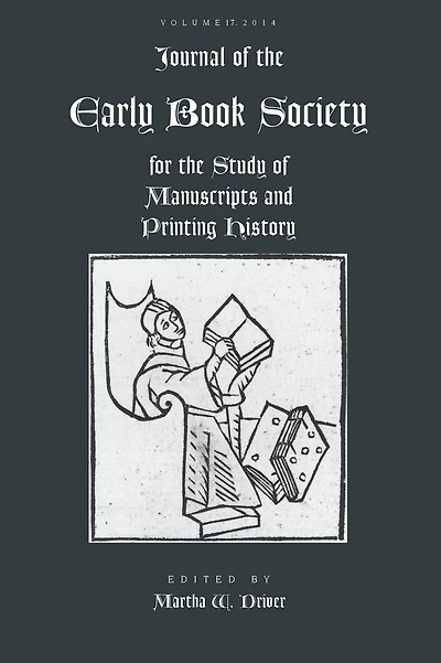 Journal of the Early Book Society Vol 17: For the Study of Manuscripts and Printing History