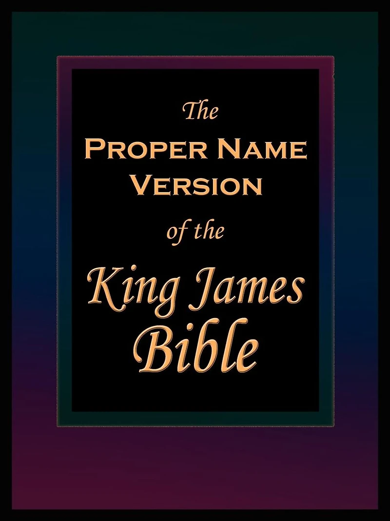The Proper Name Version of the King James Bible