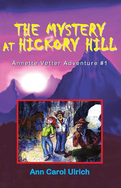 The Mystery at Hickory Hill, Annette Vetter Adventure #1