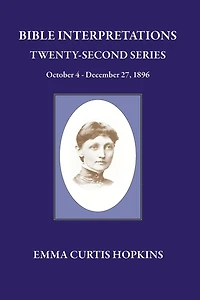Bible Interpretations Twenty Second Series October 4 - December 27, 1896