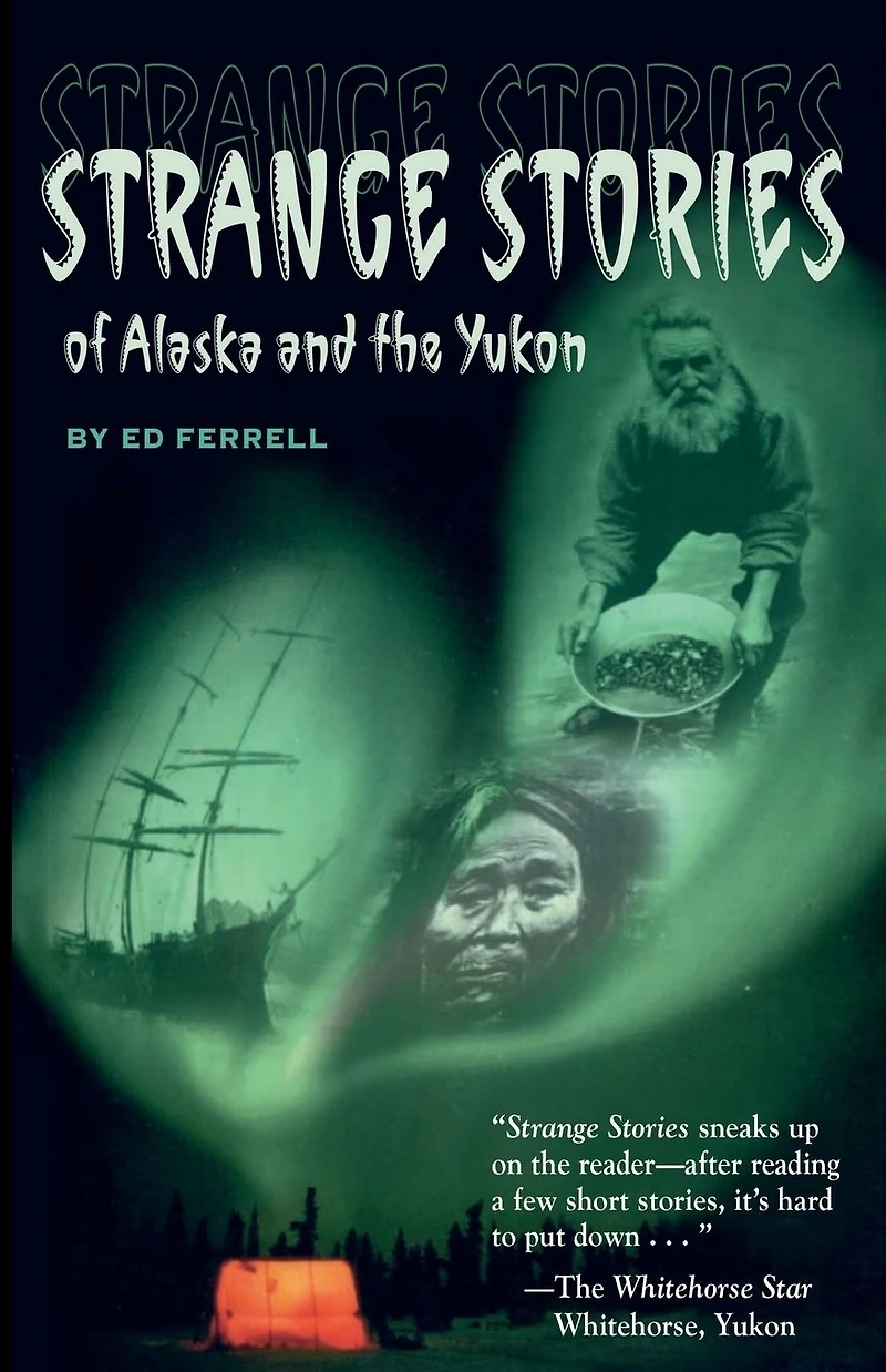 Strange Stories of Alaska & Th