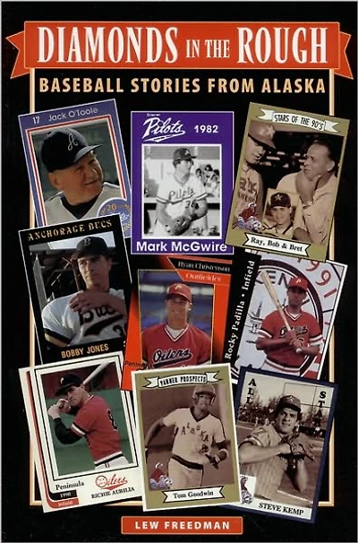 Diamonds in the Rough: Baseball Stories from Alaska
