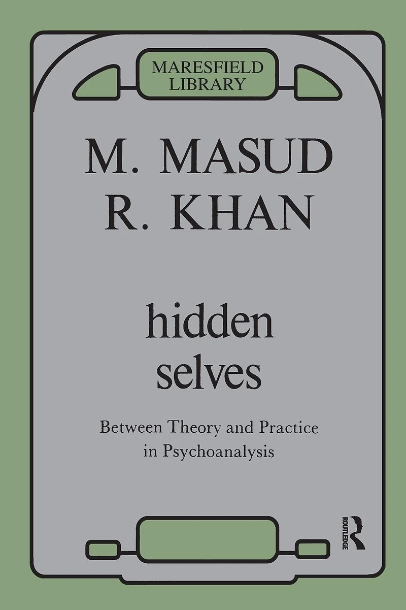 Hidden Selves: Between Theory and Practice Psychoanalysis