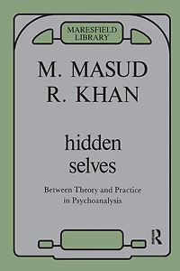 Hidden Selves: Between Theory and Practice Psychoanalysis