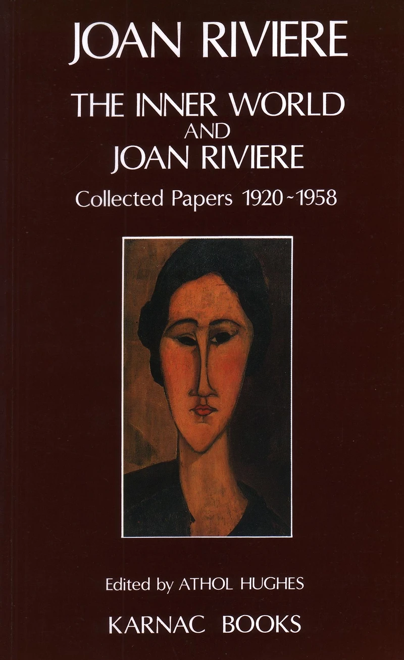 The Inner World and Joan Riviere: Collected Papers 1929 - 1958